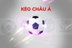 Bí Quyết Về Cách Chơi Kèo Châu Á Để Đạt Tỉ Lệ Thắng Cao