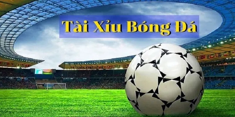 Bí Quyết Cách Chơi Kèo Tài Xỉu Bóng Đá Hiệu Quả Nhất Hiện Nay 2 Bí Quyết Cách Chơi Kèo Tài Xỉu Bóng Đá Hiệu Quả Nhất Hiện Nay